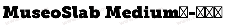 MuseoSlab Medium◆字体转换